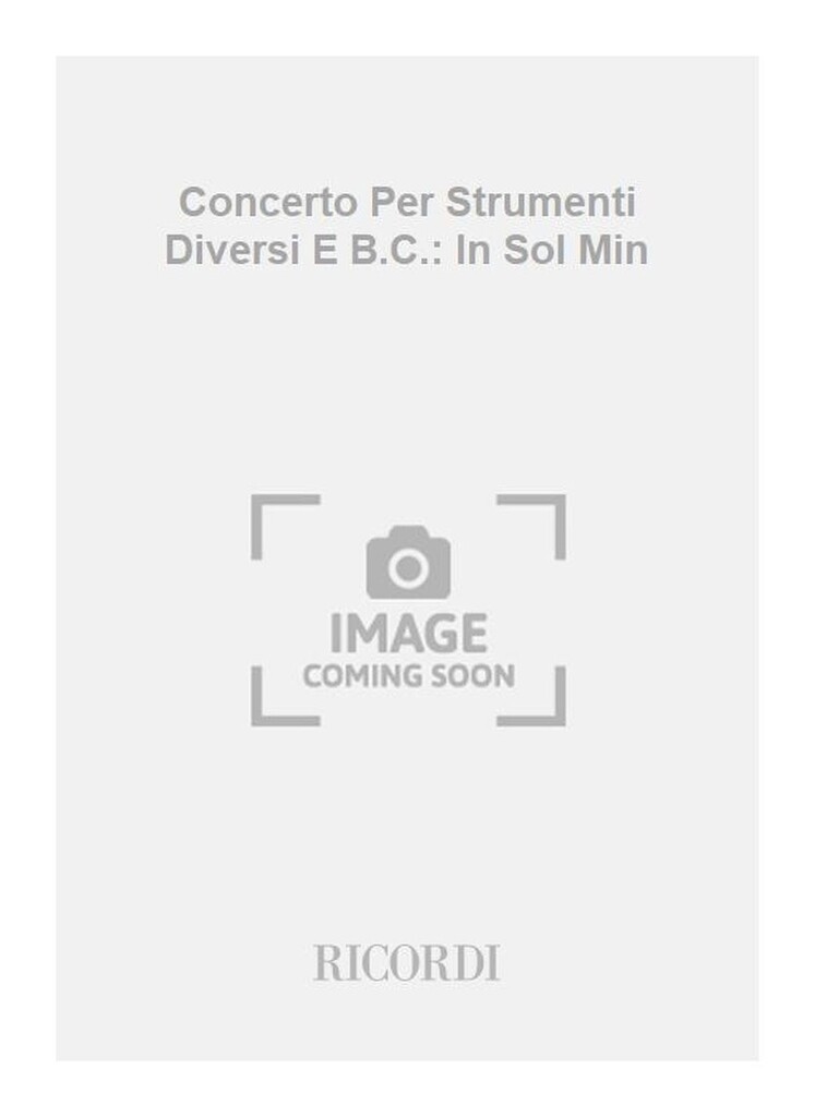 Concerti Per Strumenti Diversi E B.C.: In Sol Min